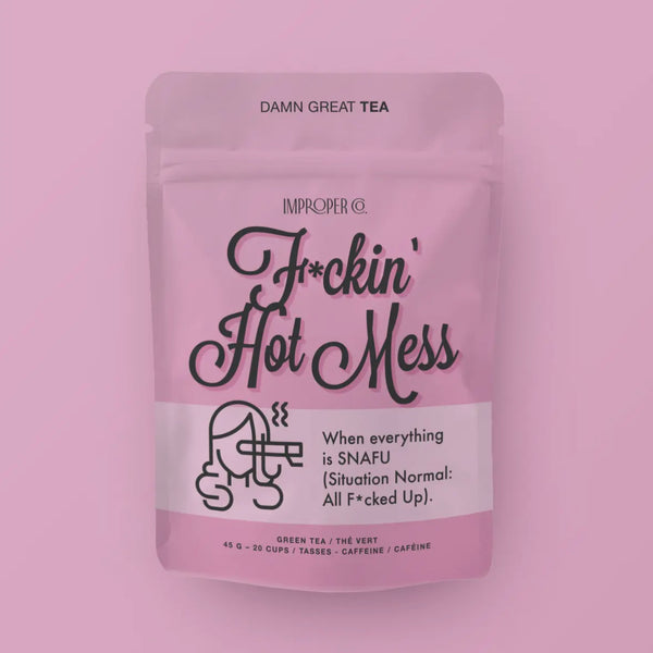 Fuckin Hot Mess - Green Tea