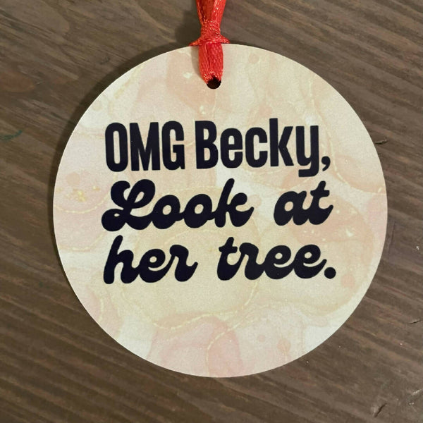 OMG Becky - 3 inch metal ornament