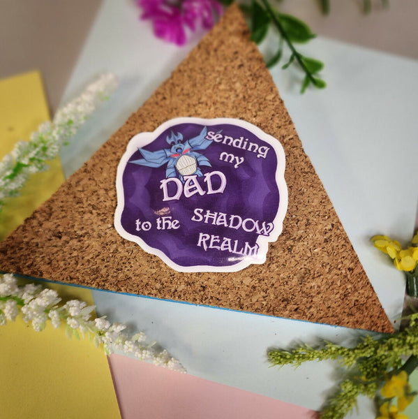 Sending my Dad to the Shadow Realm Yugioh Sticker
