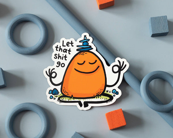 Let That Shit Go Vinyl Sticker