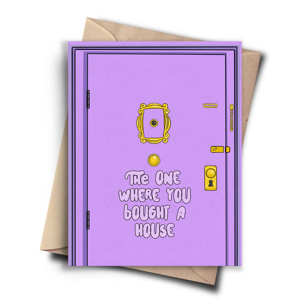 Friends Funny Housewarming Card - New House Card
