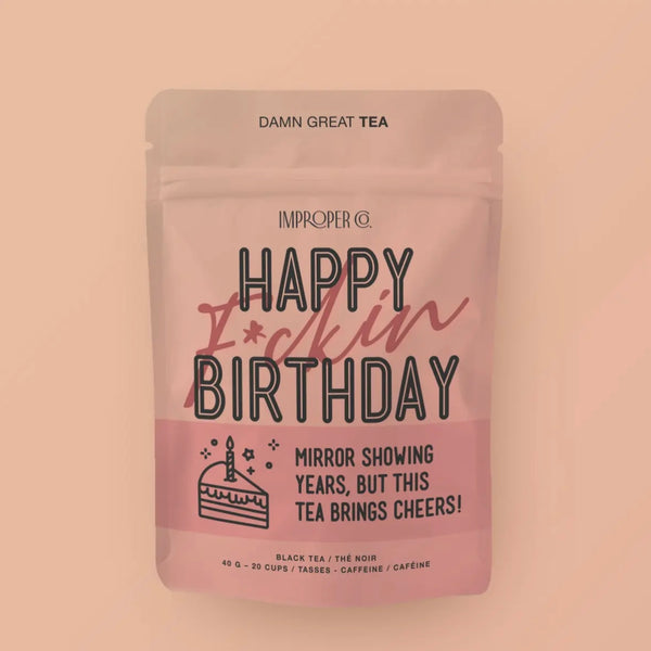 Happy F*Ckin Birthday - Tea