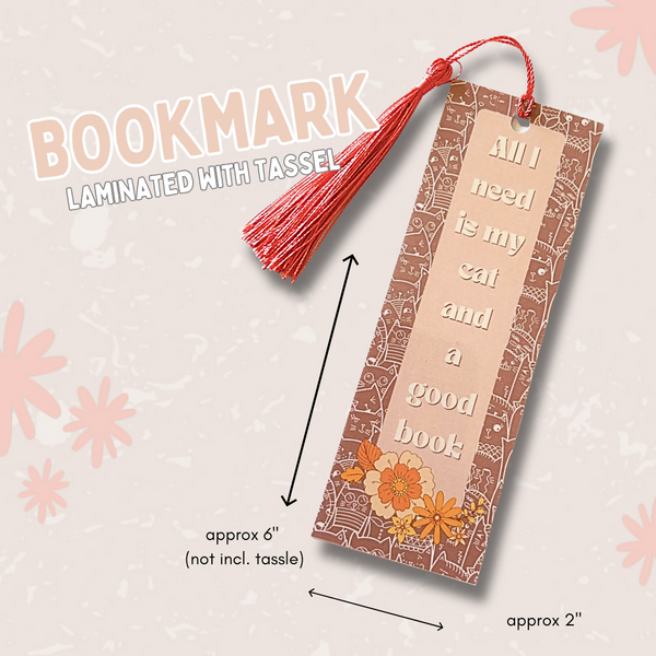All I Need is my Cat and a Good Book - Bookmark with Tassel