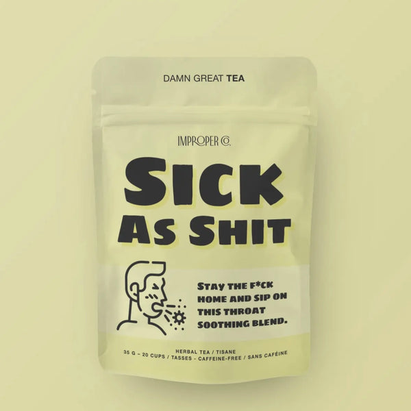 Sick As Shit - Herbal Tea
