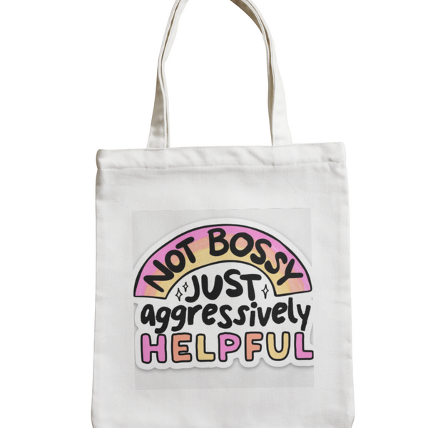 Not Bossy Just Aggressively Helpful - Motif Tote Bag