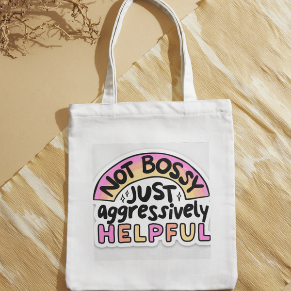 Not Bossy Just Aggressively Helpful - Motif Tote Bag
