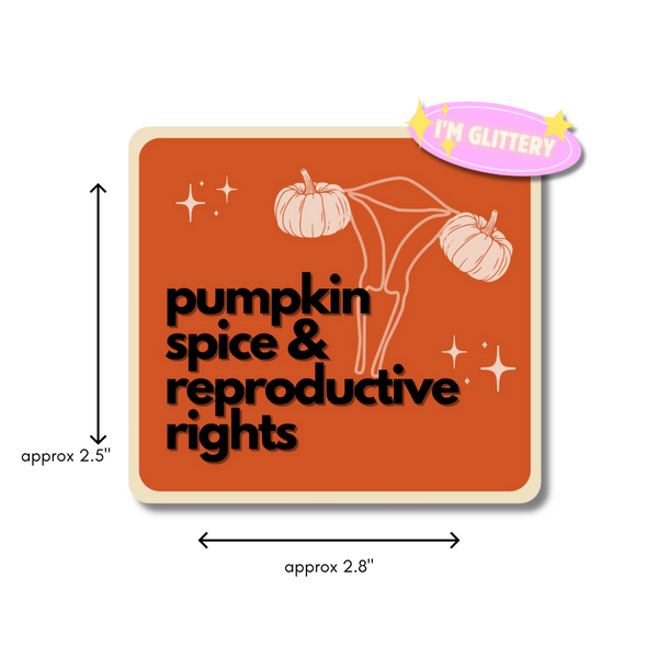 Pumpkin Spice & Reproductive Rights 2.5