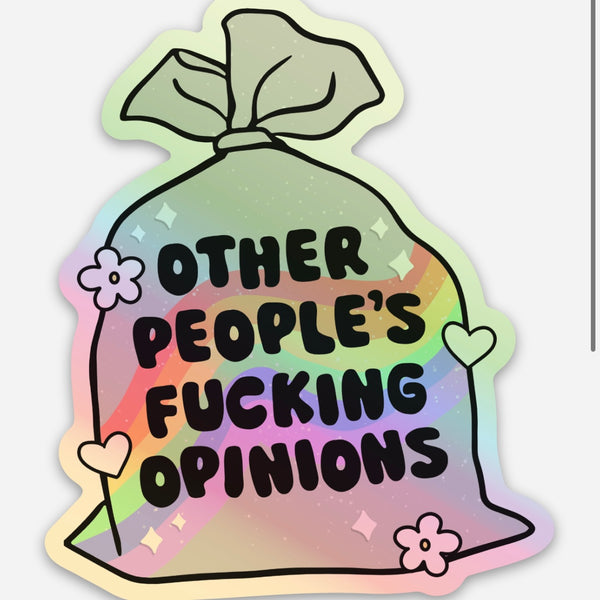 Other People's Fucking Opinions - Sticker