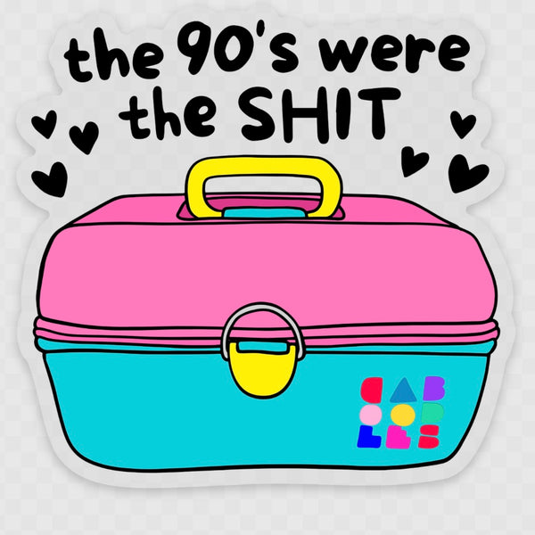 The 90's Were The Shit - Sticker
