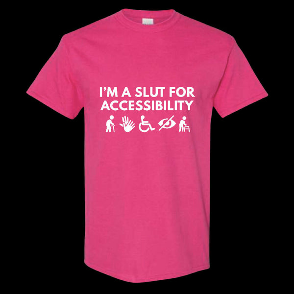 I'm a Slut for Accessibility Pink T-shirt
