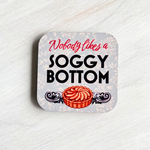 Nobody Likes a Soggy Bottom - Magnet