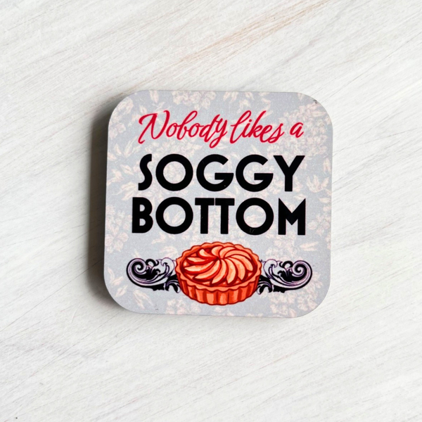 Nobody Likes a Soggy Bottom - Magnet