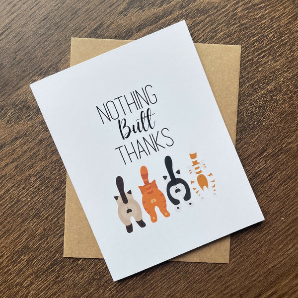 Nothing Butt Thanks