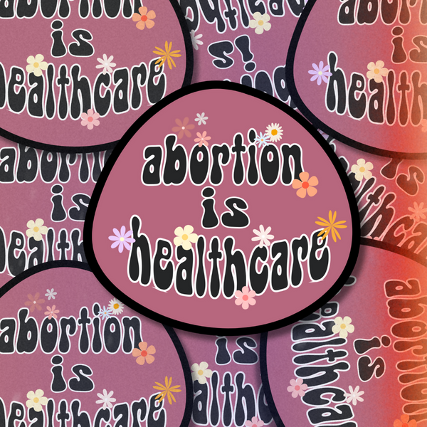 Abortion is Healthcare - 3” Vinyl Sticker