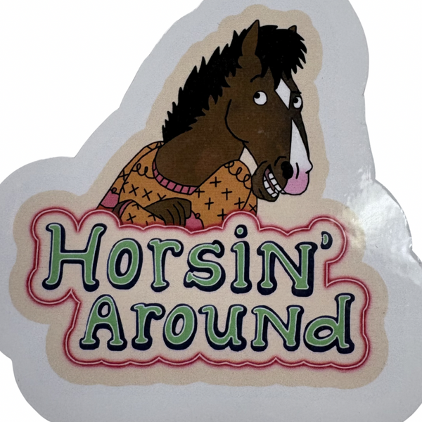 Horsin' Around Sticker