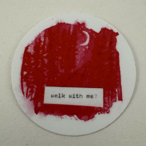 Sticker- Walk With Me?