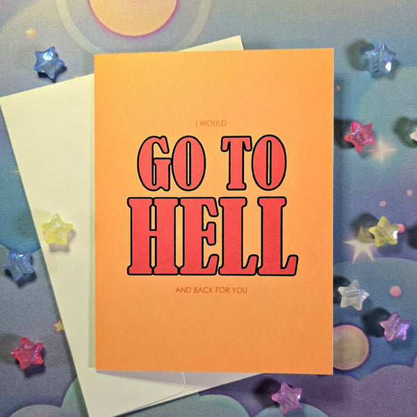 G035 - Go To Hell And Back For You Funny Blank Greeting Card