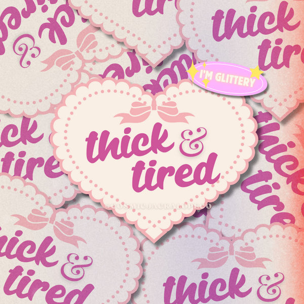 Thick & Tired - 3