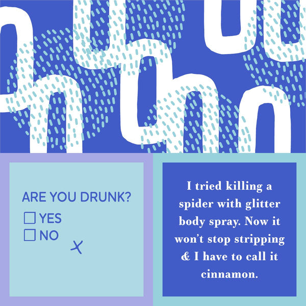 A cocktail napkin with a blue background featuring a pattern of circles and the text 'Are you drunk? I tried killing a spider with glitter and now it won't stop sticking to it. I have to call it Cinnamon.