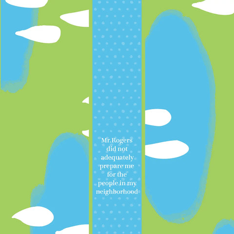 Mr. Rogers Did Not Adequately Prepare Me  - Dish Towel