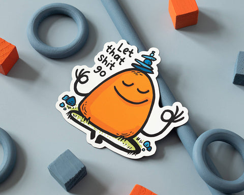 Let That Shit Go Vinyl Sticker