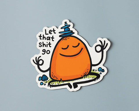 Let That Shit Go Vinyl Sticker