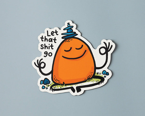 Let That Shit Go Vinyl Sticker