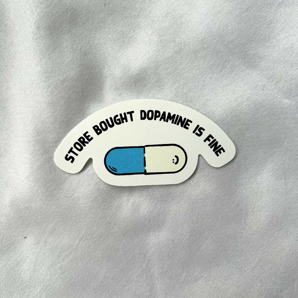 Store bought dopamine sticker