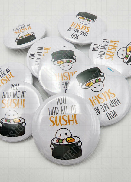 L017 - You Had Me At Sushi Funny Pinback Button / Badge