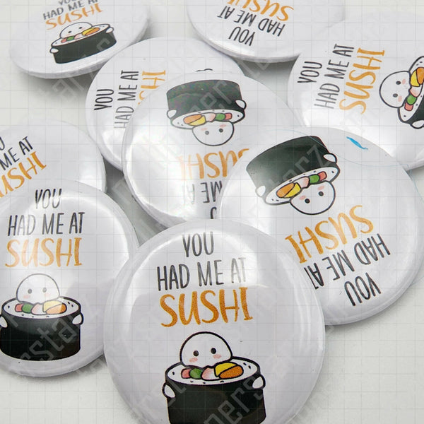 L017 - You Had Me At Sushi Funny Pinback Button / Badge - Shop Motif