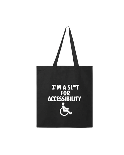 I'm A Sl*t For Accessibility Tote Bag