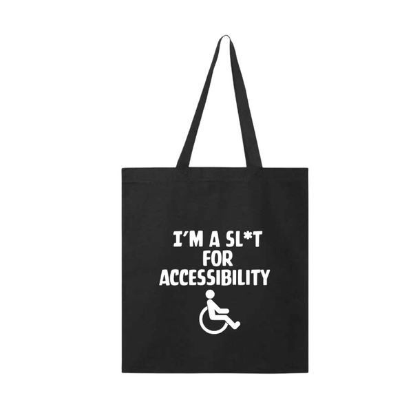 I'm A Sl*t For Accessibility Tote Bag