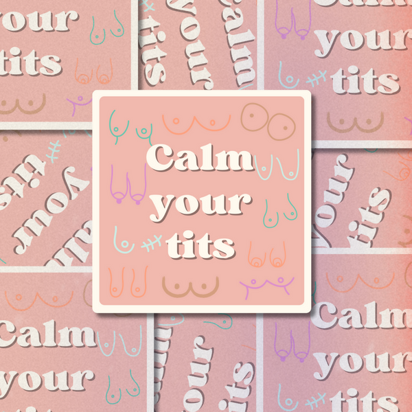 Calm Your Tits - 2.7