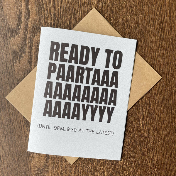 Ready To Party.....Until 9PM Card - Shop Motif