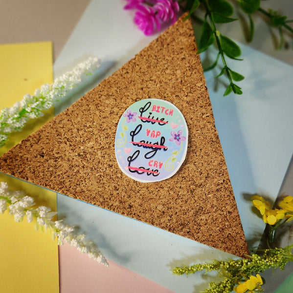 Bitch Yap Cry Live Laugh Love Sticker