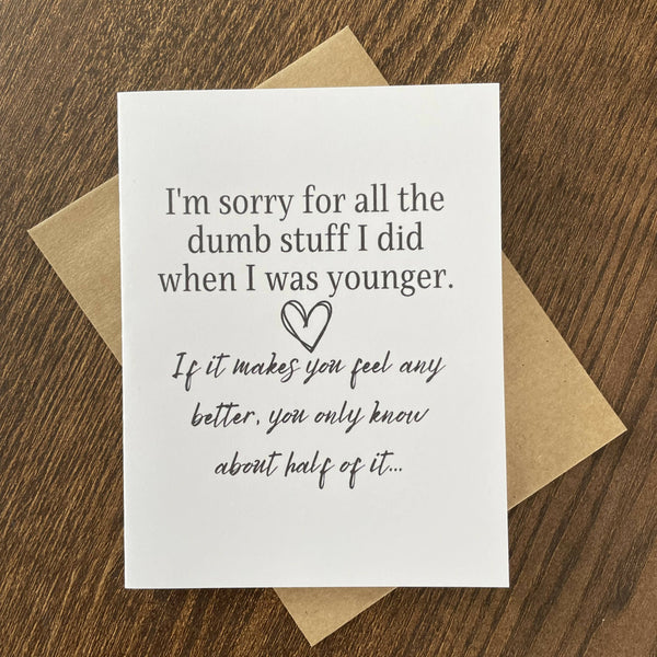 Sorry For All The Dumb Things I Did... - Card - Shop Motif