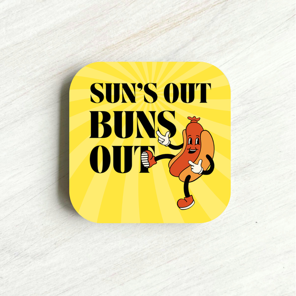 yellow square magnet that says sun's out buns out and has a hot dog on it