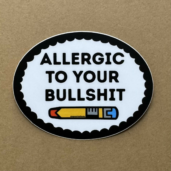 Allergic To Your Bullsh*t Epipen Sticker