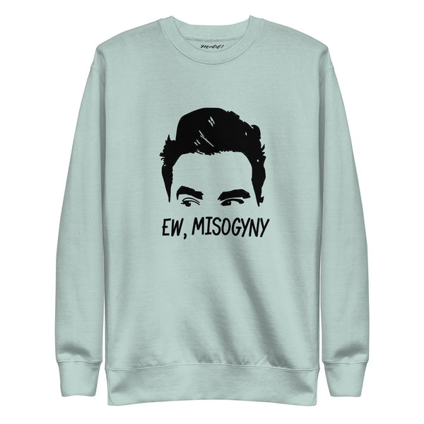 Ew, Misogyny- Unisex Premium Sweatshirt by Flamingo Motif Boutique