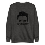 Ew, Misogyny- Unisex Premium Sweatshirt by Flamingo Motif Boutique 