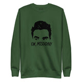Ew, Misogyny- Unisex Premium Sweatshirt by Flamingo Motif Boutique 