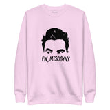 Ew, Misogyny- Unisex Premium Sweatshirt by Flamingo Motif Boutique 