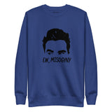 Ew, Misogyny- Unisex Premium Sweatshirt by Flamingo Motif Boutique 