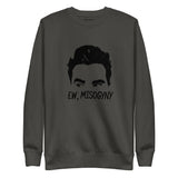 Ew, Misogyny- Unisex Premium Sweatshirt by Flamingo Motif Boutique 