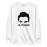 Ew, Misogyny- Unisex Premium Sweatshirt by Flamingo Motif Boutique 