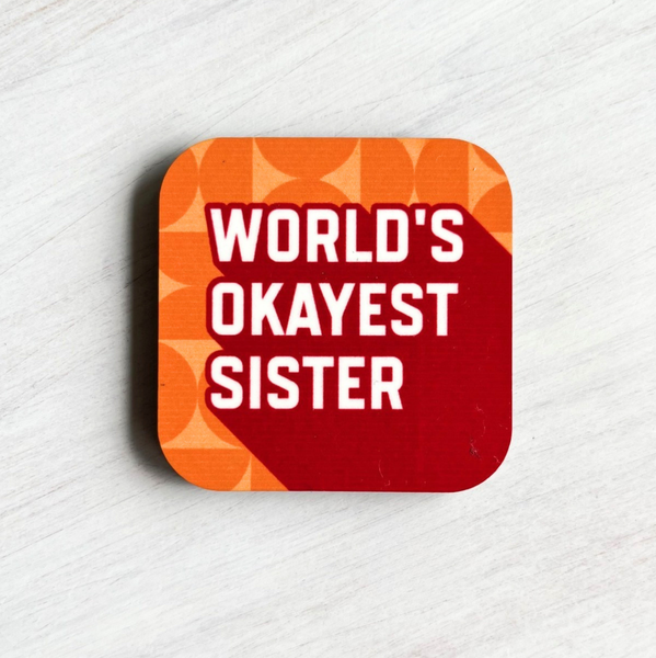 World's Okayest Sister - Magnet