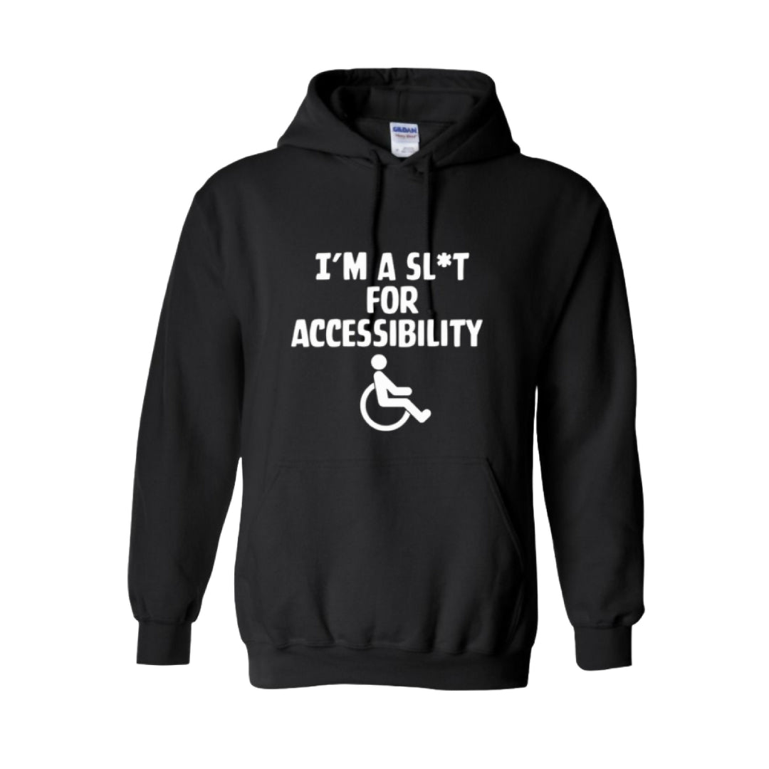 I'm a Sl*t for Accessibility Hoodie