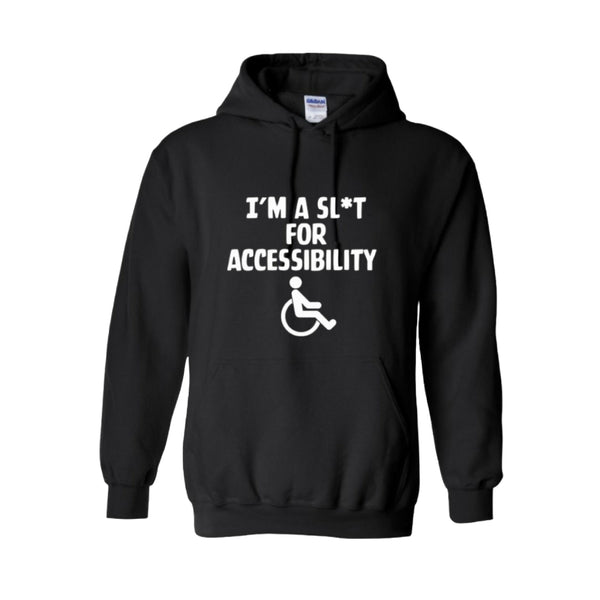 I'm a Sl*t for Accessibility Hoodie
