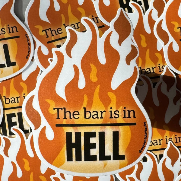 The Bar is in Hell Sticker