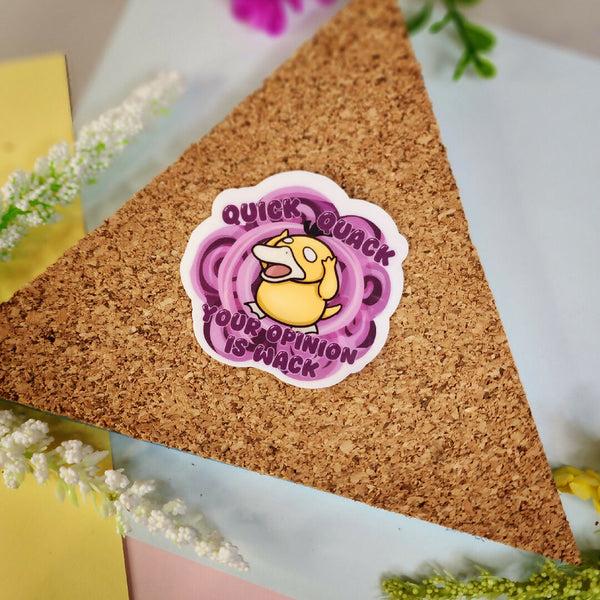 Psyduck Quck Quack Your Opinion is Wack Sticker